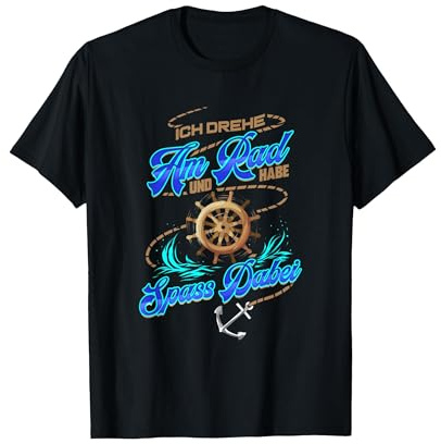 Kapitän Geschenk für Seefahrer Fähre Segeln I Drehe Am Rad T-Shirt