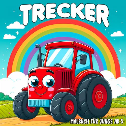 Trecker Malbuch Für Jungs Ab 5: Traktor Malbuch Ab 5 Jahre, 40 Traktoren Ausmalbilder Landwirtschaftliche Fahrzeuge Malbuch Für Anfänger Groß Und ... Niedlichen Bauernhof trecker Malvorlage