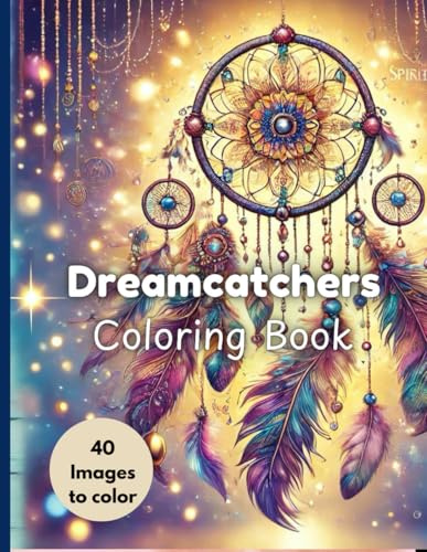 Dreamcatchers & Spiritual Art: A Relaxing Coloring Book with Mystical Patterns & Boho Designs