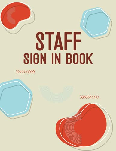 Staff Sign In Book: Employee Sign In And Out Book, Signing In Book For Staff, Large Size 8.5 x 11 Inches.