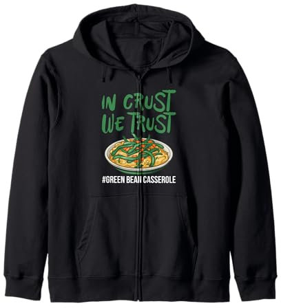 In Crust We Trust Casserole de haricots verts Sweat à Capuche