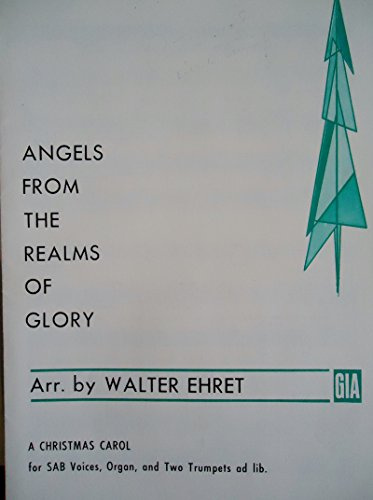 Angels From the Realms of Glory (SAB Voices, Organ , and Two Trumpets G-1853)