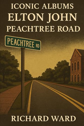 Iconic Albums - Elton John - Peachtree Road