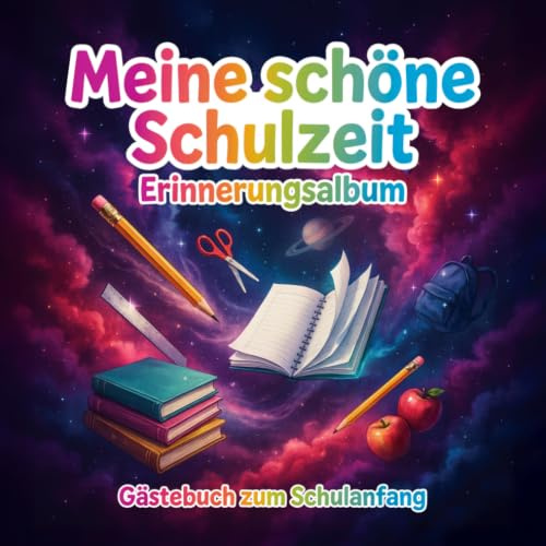 Meine schöne Schulzeit Erinnerungsalbum: Gästebuch zum Schulanfang. Ausfüllbar mit viel Platz für Glückwünsche, Sprüche und Zeichnungen. Einschulungsbuch