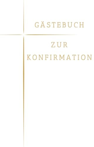 Gästebuch zur Konfirmation – Erinnerungsbuch für Familie & Freunde | Wünsche und Erinnerungen zur Konfirmationsfeier: Konfirmations-Gästebuch mit ... Platz für Fotos & persönliche Erinnerungen