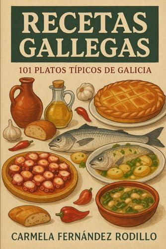 Recetas Gallegas: 101 Platos Típicos de Galicia (Cocina Fácil en Casa)