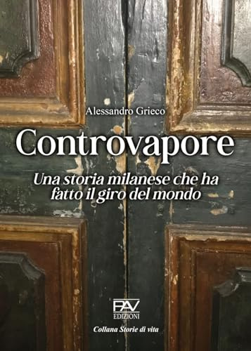Controvapore. Una storia milanese che ha fatto il giro del mondo