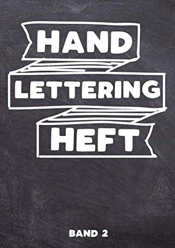 Handlettering Heft: Handschrift Übungsheft mit verschiednen Alphabeten in Groß- und Kleinbuchstaben sowie Zahlen zum Üben - Übungsbuch und Vorlagenbuch für Anfänger Band 2 von 4