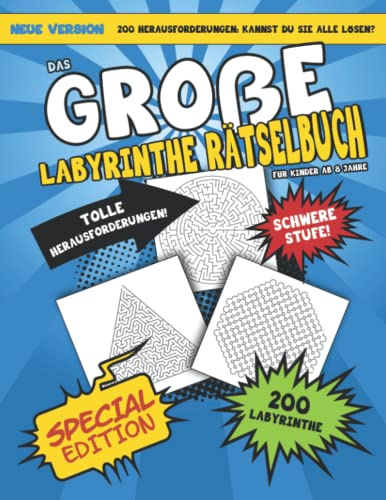 Das große Labyrinthe Rätselbuch für Kinder ab 8 Jahre: 200 herausfordernde Rätselheft für Kinder zur Verbesserung ihre kognitiven Fähigkeiten (Schwere ... im Alter von 8, 9, 10, 11, 12 Aktivitätsbuch)