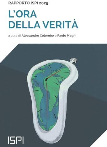 L'ora della verità. Rapporto ISPI 2025