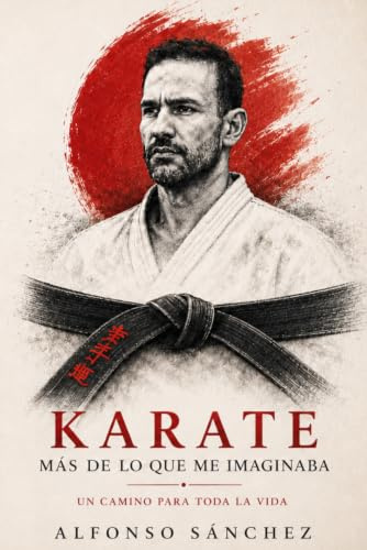 Karate, más de lo que imaginaba: Un arte marcial que abre el camino hacia lo mejor de nosotros