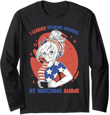 I Learned Speaking Japanese By Watching Anime - Kawaii Otaku Long Sleeve T-Shirt