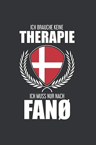 Fanö Dänemark Notizbuch: Ich brauche keine Therapie - Ich muss nur nach Fanø Fanö Dänemark Reise / 6x9 Zoll / 120 karierte Seiten