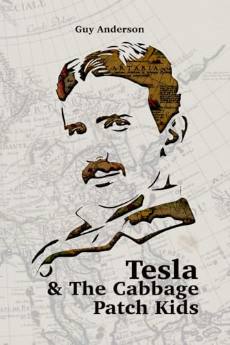 Tesla & The Cabbage Patch Kids: Exploring the lost Empire of Tartaria and the Reset of 1776: 2