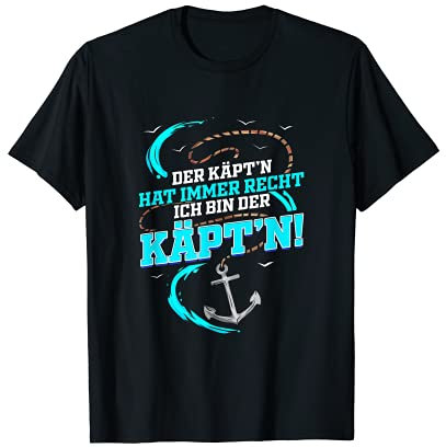 Kapitän Hat Recht Lustiges Geschenk zum Segeln Segelboot T-Shirt