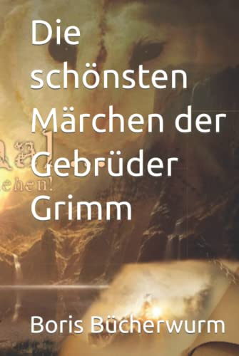 Die schönsten Märchen der Gebrüder Grimm