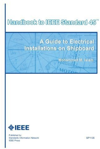 Handbook to IEEE Standard 45: A Guide to Electrical Installations on Shipboard by Mohammed M. Islam (2004-08-02)