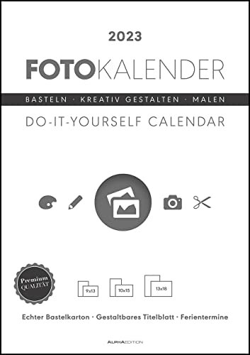 Foto-Bastelkalender weiß 2023 - 21 x 29,7 - Do it yourself calendar A4 - datiert - Kreativkalender - Foto-Kalender - Alpha Edition