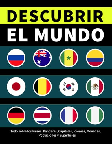 Descubrir El Mundo: Todo sobre los Países, Banderas, Capitales, Idiomas, Monedas, Poblaciones y Superficies