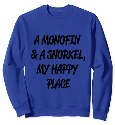 Monoflosse Schwimmen – Finswimming my happy place Sweatshirt
