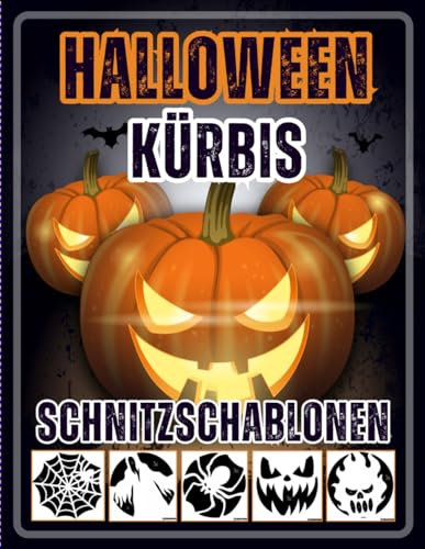 Halloween Kürbis Schnitz Schablonen: Gruselige und lustige Kürbis Schnitzvorlagen – Jack-O'-Lantern-Musterbuch für alle Altersgruppen | Perfekt für Halloween-Familien-Bastelaktivitäten und Dekoration