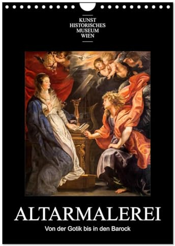 Altarmalerei (Wandkalender 2026 DIN A4 hoch), CALVENDO Monatskalender: Meisterwerke der Altarmalerei von der Gotik bis in den Barock (CALVENDO Kunst)