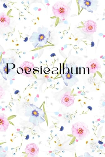 Poesiealbum mit Blumen sowie viel Platz für Gedichte, Lebensweisheiten sowie Sprüche: Eine schöne Erinnerung