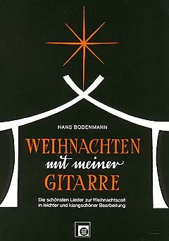 WEIHNACHTEN MIT MEINER GITARRE - arrangiert für Gitarre [Noten / Sheetmusic] Komponist: BODENMANN HANS [Unbekannter Einband]