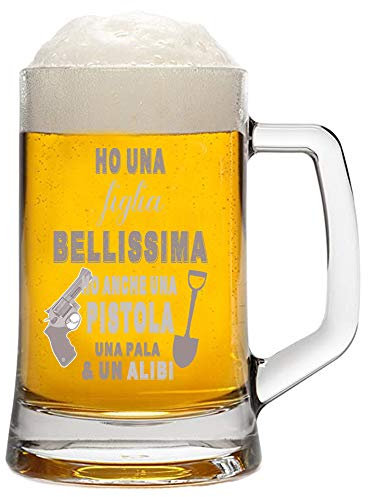 Boccale da Birra con Incisione papà - Ho Una Figlia Bellissima e Un Alibi - papà Geloso - Festa del papà - capienza 50 cl