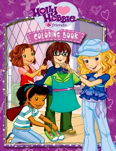 Holly Hobbie And Friends: Amazing Coloring Books With 50 Beautiful Colouring Pages For Kids and teenTo Color and Relax