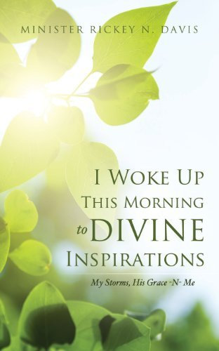 I Woke Up This Morning to Divine Inspirations by Minister Rickey N. Davis (2013-04-30)