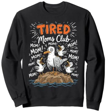 Tired Moms Club - Divertente Design con Gabbiano Felpa