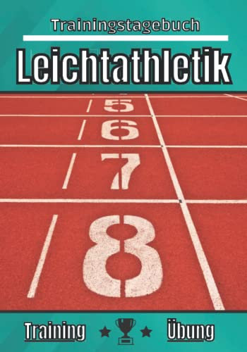 Leichtathletik trainingstagebuch: Übung und Training | Übungsplanung, Ziel und Verbesserung der Trainingseinheiten | Passion Sport für Kinder und Erwachsene | Trainings-Notizbuch |