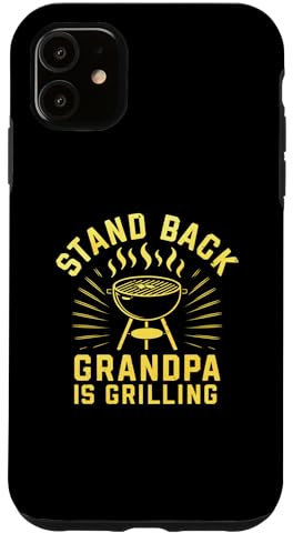iPhone 11 Stand Back Grandpa Is Grilling Grill Cook BBQ Barbecue Case