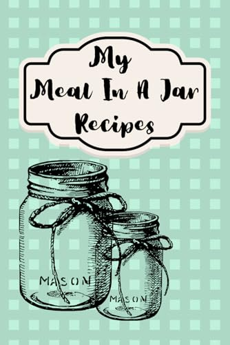 My Meal In A Jar Recipes: Vintage Styled Blank Lined Recipe Book