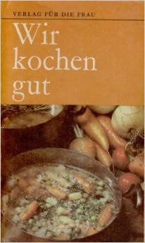Verlagsredaktion: Wir kochen gut - Verlag: Verlag für die Frau [Auflage: 21. Auflage]