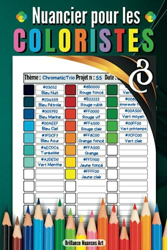 Nuancier Pour Les Coloristes: Nuancier de Couleurs à Remplir | Ma Charte à Compléter | 52 Nuanciers Distincts et 2340 Zones à Colorier | Verso des ... Peinture, Aquarelle, Gouache, Gelly | A5