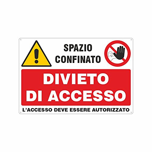 NEW CARTELLO SEGNALETICO - Spazio confinato divieto di accesso - Adesivo Extra Resistente, Pannello in Forex, Pannello In Alluminio (PANNELLO IN ALLUMINIO 20X31 CM)