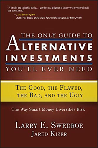 The Only Guide to Alternative Investments You'll Ever Need: The Good, the Flawed, the Bad, and the Ugly (Bloomberg Book 42) (English Edition)