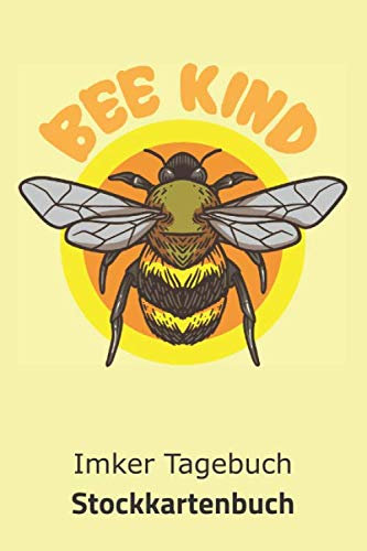 Imker Tagebuch Stockkartenbuch: Bienen Stockbuch mit Stockkarten für Bienenzüchter oder Hobbyimker | Journal für die Bienenzucht