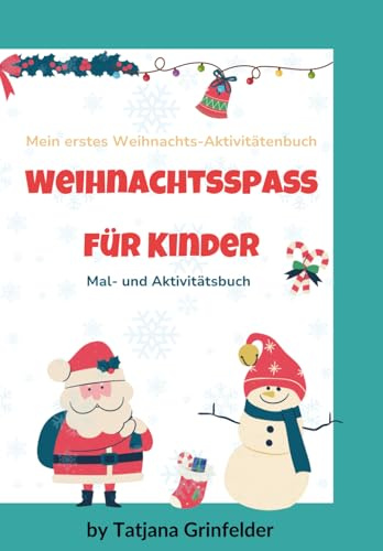Weihnachtsspaß für Kinder: 24 Weihnachtsaktivitäten für Kinder von 3–7 Jahren – Inklusive Bonus-Malvorlagen, Rätsel, Nachspurübungen, Ausschneide- und Klebeaufgaben