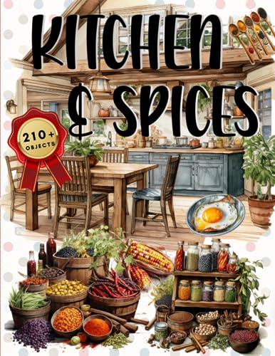 Kitchen and Spices Ephemera Book: High Quality Images Of Herb and Vegetable For Paper Crafts, Scrapbooking, Mixed Media, Junk Journals, Decorative Art, Artist Trading Cards, and More.