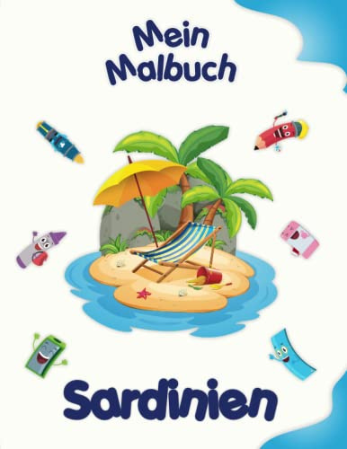 Mein Malbuch über Sardinien: Malvorlagen von Tieren, Landschaften und Charakteren. Kinder 4-8 Jahre alt