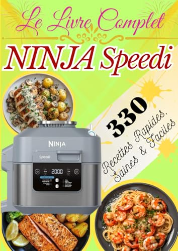 Le Livre Complet NINJA Speedi 330 Recettes Rapides, Saines & Faciles