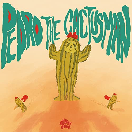Pedro The Cactus Man