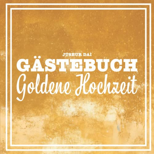 Gästebuch Goldene Hochzeit: Personalisierbares Erinnerungsalbum | Dekoration zum 50. Hochzeitstag | Goldene Hochzeit Geschenk für die Eltern