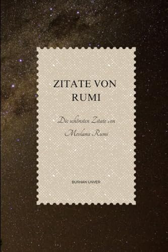 Zitate von Rumi: Die schönsten Zitate von Mevlana Rumi