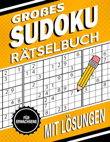 Großes Sudoku-Rätselbuch für Erwachsene: Einfach Zu Hartes Buch Mit Lösung