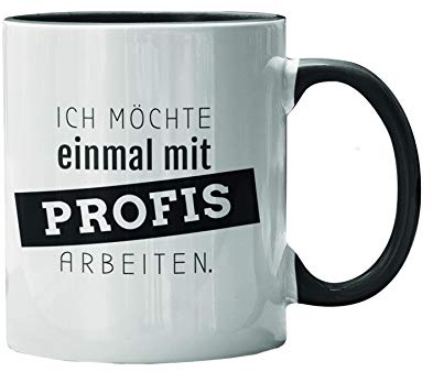 Close Up Kaffeetasse Lustiger Spruch - Ich möchte einmal mit Profis Arbeiten - weiÃŸ/schwarz, Bedruckt, 100% Keramik, Fassungsvermögen ca. 300 ml.