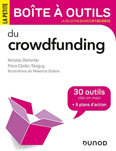 La Petite Boite à outils du Crowdfunding: 30 outils et 5 plans d'action